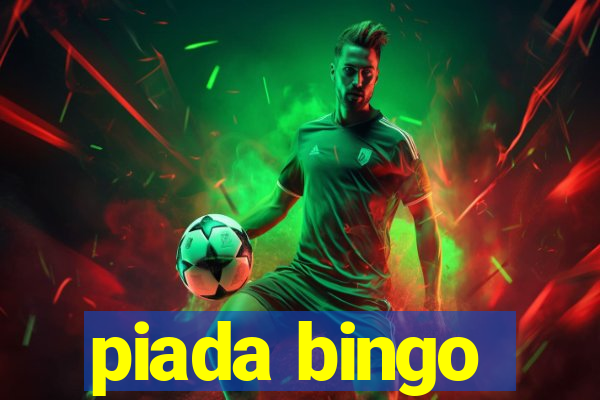 piada bingo